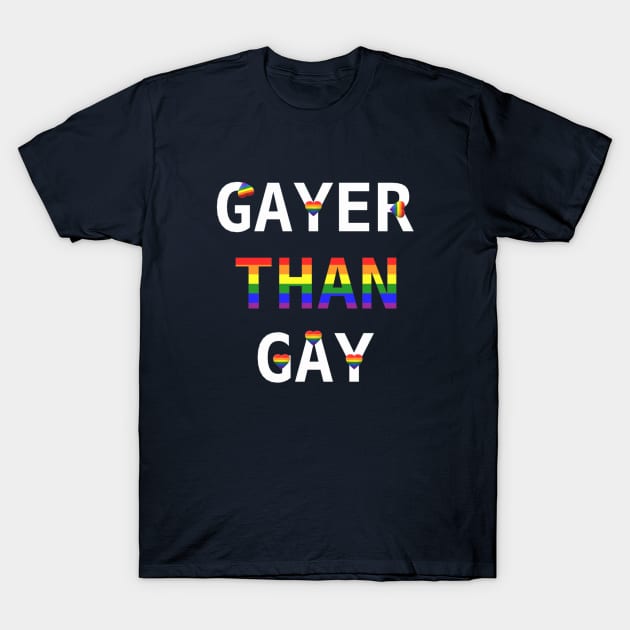 Gayer Than Gay T-Shirt by TeesFashion